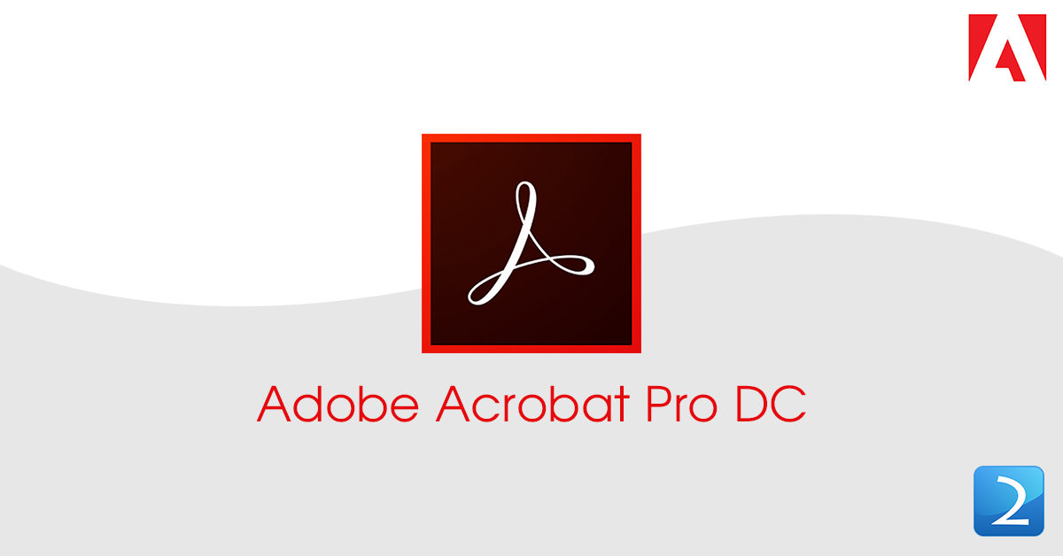 Adobe Acrobat Pro DC: ชุดซอฟต์แวร์ครบครัน ที่จะทำให้ธุรกิจของคุณเติบโต
